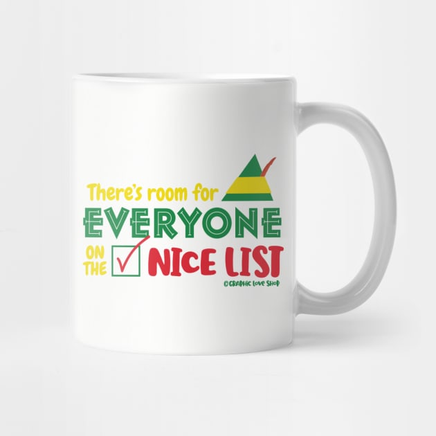 There's Room For Everyone on the Nice List © GraphicLoveShop by GraphicLoveShop